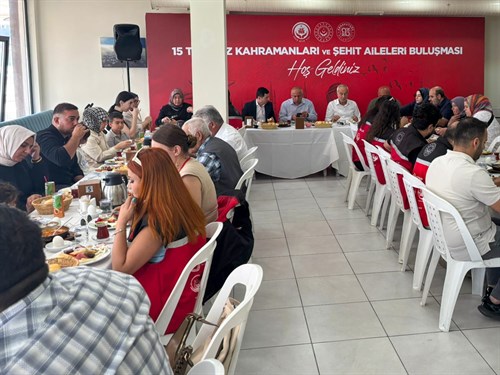 15 Temmuz Kahramanları ve Şehit Aileleri Buluşması